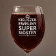 super siostra - Grawerowany Kieliszek do wina