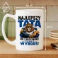 Kubek Z Nadrukiem Na Dzień Ojca Prezent Dla Taty Mężczyzny: Tata Z Wyboru