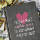 Trzeba mieć wielkie serce, by kształtować małych ludzi - notatnik A5 z nadrukiem