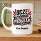 Kubek Personalizowany Dla Wychowawcy Prezent Na Dzień Nauczyciela Dla Mężczyzny: Uczę Ponad Program Kubek Personalizowany Dla Wychowawcy Prezent Na Dzień Nauczyciela Dla Mężczyzny: Uczę Ponad Program