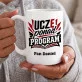 Kubek Personalizowany Dla Wychowawcy Prezent Na Dzień Nauczyciela Dla Mężczyzny: Uczę Ponad Program Kubek Personalizowany Dla Wychowawcy Prezent Na Dzień Nauczyciela Dla Mężczyzny: Uczę Ponad Program
