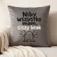 Poduszka Dekoracyjna Dla Faceta Który Ma Wszystko Prezent Dla Mężczyzny: Niby Wszystko Mam, Ciszy Brak