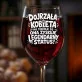 Kieliszek Do Wina Dla Dojrzałej Kobiety Prezent Dla Kobiety: Legendarny Status Kobiety Kieliszek Do Wina Dla Dojrzałej Kobiety Prezent Dla Kobiety: Legendarny Status Kobiety