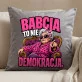 Poduszka Dekoracyjna Dla Babci Prezent Na Dzień Babci Dla Kobiety: Babcia To Nie Demokracja. Poduszka Dekoracyjna Dla Babci Prezent Na Dzień Babci Dla Kobiety: Babcia To Nie Demokracja.