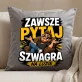 Poduszka Dekoracyjna Dla Szwagra Prezent Dla Mężczyzny: Zawsze Pytaj Szwagra Poduszka Dekoracyjna Dla Szwagra Prezent Dla Mężczyzny: Zawsze Pytaj Szwagra