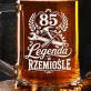 Kufel Dla 85 Latka Prezent Na 85 Urodziny Dla Mężczyzny: Legenda W Rzemiośle 85