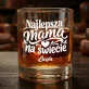 Szklanki Do Whisky z Grawerem Na Dzień Mamy Prezent Dla Mamy Kobiety: Najlepsza Mama Na Świecie Szklanki Do Whisky z Grawerem Na Dzień Mamy Prezent Dla Mamy Kobiety: Najlepsza Mama Na Świecie