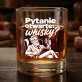 Szklanka Do Whisky Dla Psychologa Prezent Dla Mężczyzny: Pytanie Otwarte: Whisky? Szklanka Do Whisky Dla Psychologa Prezent Dla Mężczyzny: Pytanie Otwarte: Whisky?