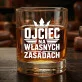 Szklanka Do Whisky Dla Taty Prezent Na Dzień Ojca Dla Mężczyzny: Ojciec Na Własnych Zasadach Szklanka Do Whisky Dla Taty Prezent Na Dzień Ojca Dla Mężczyzny: Ojciec Na Własnych Zasadach