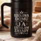 Kubek Termiczny Z Grawerem Na 1 Rocznicę Ślubu Prezent Dla Kobiety: Królowa Domu - Ja