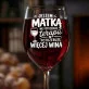 Kieliszek Do Wina Dla Matki Prezent Na Dzień Mamy Dla Kobiety: Jestem Matką - Więcej Wina