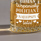Wspaniały policjant, najlepszy tata - Szklanka do whisky