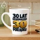 Kubek Z Nadrukiem Na 30 Prezent Na 30 Urodziny Dla Mężczyzny: 30 Lat Porządku Kubek Z Nadrukiem Na 30 Prezent Na 30 Urodziny Dla Mężczyzny: 30 Lat Porządku