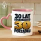 Kubek Z Nadrukiem Na 30 Prezent Na 30 Urodziny Dla Mężczyzny: 30 Lat Porządku Kubek Z Nadrukiem Na 30 Prezent Na 30 Urodziny Dla Mężczyzny: 30 Lat Porządku