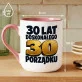 Kubek Z Nadrukiem Na 30 Prezent Na 30 Urodziny Dla Mężczyzny: 30 Lat Porządku Kubek Z Nadrukiem Na 30 Prezent Na 30 Urodziny Dla Mężczyzny: 30 Lat Porządku