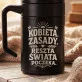 Kubek Termiczny Z Grawerem Dla Kobiety Prezent Dla Kobiety: Kobieta Zasady Poczeka