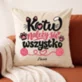 Poduszka Dekoracyjna Dla Kociary Prezent Dla Kobiety: Kotu Należy Się Wszystko