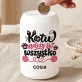 Skarbonka Dla Kociary Prezent Dla Kobiety: Kotu Należy Się Wszystko Skarbonka Dla Kociary Prezent Dla Kobiety: Kotu Należy Się Wszystko