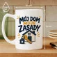 Kubek Z Nadrukiem Na Nowe Mieszkanie Prezent Dla Mężczyzny: Moje Zasady Kubek Z Nadrukiem Na Nowe Mieszkanie Prezent Dla Mężczyzny: Moje Zasady