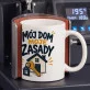 Kubek Z Nadrukiem Na Nowe Mieszkanie Prezent Dla Mężczyzny: Moje Zasady Kubek Z Nadrukiem Na Nowe Mieszkanie Prezent Dla Mężczyzny: Moje Zasady