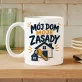Kubek Z Nadrukiem Na Nowe Mieszkanie Prezent Dla Mężczyzny: Moje Zasady Kubek Z Nadrukiem Na Nowe Mieszkanie Prezent Dla Mężczyzny: Moje Zasady