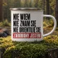 Kubek Emaliowany Dla Pracownika Prezent Dla Mężczyzny: Nie Wiem Ale Zarobiony Kubek Emaliowany Dla Pracownika Prezent Dla Mężczyzny: Nie Wiem Ale Zarobiony