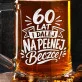 Kufel Dla 60 Latka Prezent Na 60 Urodziny Dla Mężczyzny: 60 Na Pełnej Beczce