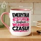 Kubek Z Nadrukiem Na Odejście Na Emeryturę Prezent Dla Emeryta Kobiety: Emerytka Szefowa Czasu Kubek Z Nadrukiem Na Odejście Na Emeryturę Prezent Dla Emeryta Kobiety: Emerytka Szefowa Czasu