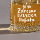 Zdrowie dziadka - Szklanka do whisky