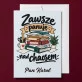 Kartka Personalizowana Dla Wychowawcy Prezent Na Dzień Nauczyciela Dla Mężczyzny: Zawsze Panuję Nad Chaosem Kartka Personalizowana Dla Wychowawcy Prezent Na Dzień Nauczyciela Dla Mężczyzny: Zawsze Panuję Nad Chaosem