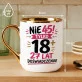 Kubek Z Nadrukiem Na 45 Urodziny Prezent Dla Kobiety: 18+ 27 Lat Doświadczenia Kubek Z Nadrukiem Na 45 Urodziny Prezent Dla Kobiety: 18+ 27 Lat Doświadczenia