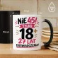 Kubek Z Nadrukiem Na 45 Urodziny Prezent Dla Kobiety: 18+ 27 Lat Doświadczenia Kubek Z Nadrukiem Na 45 Urodziny Prezent Dla Kobiety: 18+ 27 Lat Doświadczenia