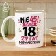 Kubek Z Nadrukiem Na 45 Urodziny Prezent Dla Kobiety: 18+ 27 Lat Doświadczenia Kubek Z Nadrukiem Na 45 Urodziny Prezent Dla Kobiety: 18+ 27 Lat Doświadczenia